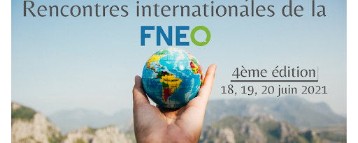 [FNEO] 4ème édition des Rencontres Internationales du 18 au 20 juin 2021